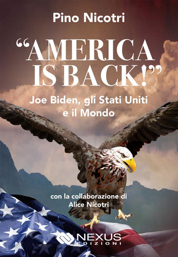 America is back - Joe Biden, gli Stati Uniti e il Mondo