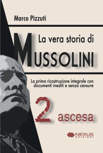 Volume 2 ascesa - La vera storia di Mussolini