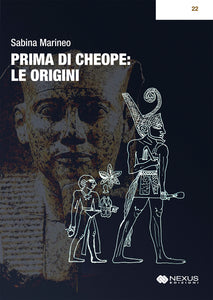 Prima di Cheope: le Origini - Nexus Edizioni