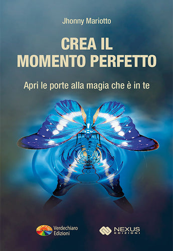 Crea il Momento Perfetto - Nexus Edizioni