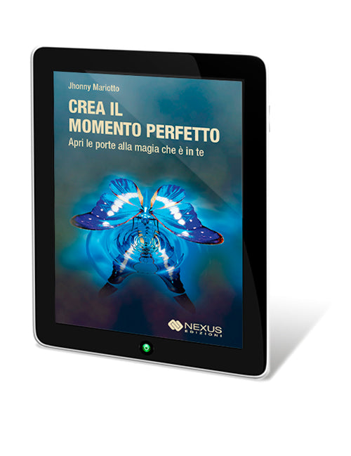 Crea il Momento Perfetto - eBook - Nexus Edizioni